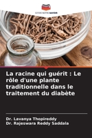 La racine qui guérit: Le rôle d'une plante traditionnelle dans le traitement du diabète (French Edition) 620930852X Book Cover