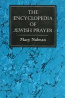 The Encyclopedia of Jewish Prayer: The Ashkenazic and Sephardic Rites 1568218850 Book Cover