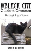 The Black Cat Guide to Grammar Through Light Verse 1457551683 Book Cover