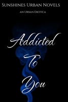 Addicted To You B0FMPR3GDN Book Cover