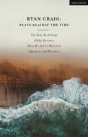 Ryan Craig: Plays Against the Tide: The Holy Rosenbergs; Filthy Business; What We Did to Weinstein; Charlotte and Theodore (Methuen Drama Play Collections) 1350431346 Book Cover
