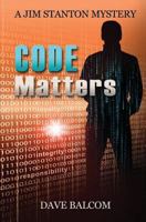 Code Matters: The 7th Jim Stanton Mystery 1523837519 Book Cover