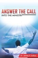 Answer the Call into the Ministry 1517360544 Book Cover