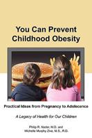 You Can Prevent Childhood Obesity 0982642105 Book Cover