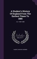 A Student's History of England, From the Earliest Times to 1885; Volume 2 1178851613 Book Cover
