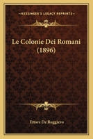 Le Colonie Dei Romani (1896) 1144260612 Book Cover