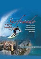 Surfeando El Repunte Inmobilario: Consejos Practicos Para Una Promocion Inmobilaria Exitosa En La Florida 1483629988 Book Cover