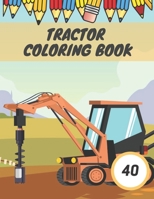 Tractor Coloring Book For Kids: 4-8 Ages Boy Beginners Learning Children Drawing B087SD516X Book Cover
