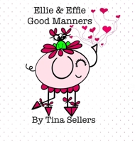 Ellie & Effie Good Manners 1105599469 Book Cover