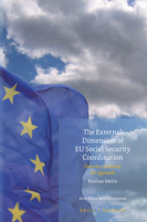 The External Dimension of EU Social Security Coordination : Towards a Common EU Approach 9004415327 Book Cover