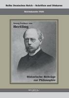Georg Freiherr Von Hertling: Historische Beitr GE Zur Philosophie 3963890207 Book Cover