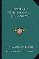 History Of Civilization In England V3 1428630570 Book Cover