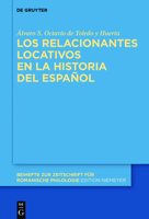 Los Relacionantes Locativos En La Historia del Espa�ol 3110452715 Book Cover
