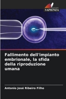 Fallimento dell'impianto embrionale, la sfida della riproduzione umana 6206283623 Book Cover
