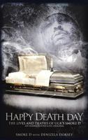 Happy Death Day the Lives and Deaths of Ugk's Smoke D an Underground King Original 1545613583 Book Cover