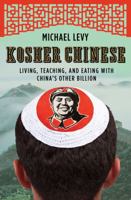 Kosher Chinese: Living, Teaching, and Eating with China's Other Billion 0805091963 Book Cover