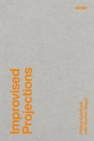 Philipp Goldbach Improvised Projections /anglais 3954767511 Book Cover