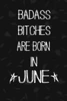 Badass Bitches Are Born In June: The Perfect Journal Notebook For Badass Bitches who born in June. Cute Cream Paper 6*9 Inch With 100 Pages Notebook For Writing Daily Routine, Journal and Hand Note 1692726803 Book Cover