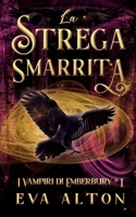 La Strega Smarrita: Un Romanzo di Streghe e Vampiri B0CM36VRYG Book Cover