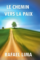 Le Chemin Vers la Paix (French Edition) B0DP3NLZ6R Book Cover