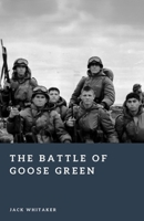 The Battle of Goose Green: The Assault on Darwin Ridge in the Falklands War (Forgotten Battles) B0GQSYQXZM Book Cover