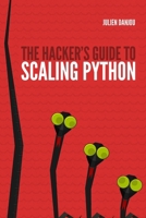 The Hacker's Guide to Scaling Python 1387379321 Book Cover