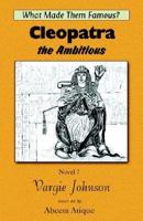 Cleopatra, the Ambitious 1931195978 Book Cover