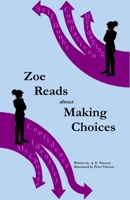 Zoe Reads about Making Choices B0GNMK93WS Book Cover