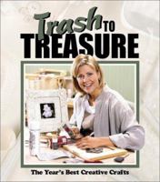 Trash to Treasure: The Year's Best Crative Crafts (Trash to Treasure Volume 6)