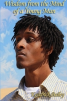 Wisdom from the Mind of a Young Man 0986266027 Book Cover