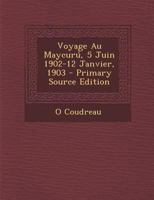 Voyage Au Maycurú, 5 Juin 1902-12 Janvier, 1903 1287510272 Book Cover