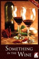 Something in the Wine 3955330052 Book Cover