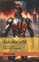 Augmenté: L'humanité à l'ère du transhumanisme transcendantal B0CS3QBK6C Book Cover