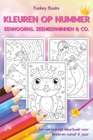 Kleuren op nummer - Eenhoorns, zeemeerminnen & Co.: Een vermakelijk kleurboek voor kinderen vanaf 6 jaar 3967720713 Book Cover