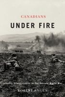 Canadians Under Fire: Infantry Effectiveness in the Second World War 0773536264 Book Cover