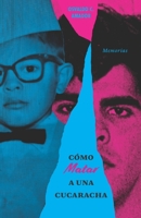 Como Matar A Una Cucaracha (Spanish Edition) B0DVGW2S7V Book Cover