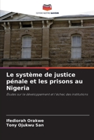 Le système de justice pénale et les prisons au Nigeria: Études sur le développement et l'échec des institutions 6206057364 Book Cover