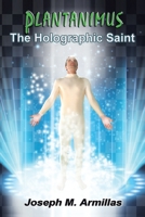 Plantanimus: The Holographic Saint 1532094485 Book Cover