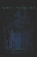 Affinity for Insanity B08T8B63CM Book Cover