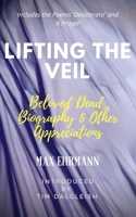 Lifting the Veil: Beloved Dead, Biography & Other Appreciations 1986094677 Book Cover