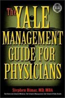 The Yale Management Guide for Physicians 0471384585 Book Cover