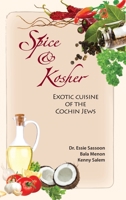 Spice & Kosher - Exotic Cuisine of the Cochin Jews 0991915704 Book Cover
