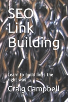 SEO Link Building: Learn to build links the right way B08BF1W3ZJ Book Cover