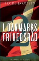 I Danmarks Frihedsråd II 8726004062 Book Cover