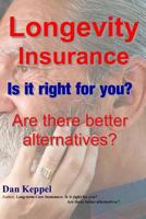 Longevity Insurance: Is it right for you? Are there better alternatives? 1482031434 Book Cover