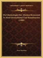 Die Chronologie der ältesten Bronzezeit in Nord-Deutschland und Skandinavien 1016139071 Book Cover
