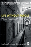 Life Without Parole: Worse Than Death? 0367752697 Book Cover