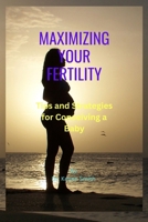 Maximizing Your Fertility B0BQY95R6D Book Cover