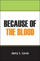 Because of the Blood 1432797727 Book Cover