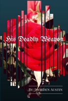 His Deadly Weapon 1365023397 Book Cover